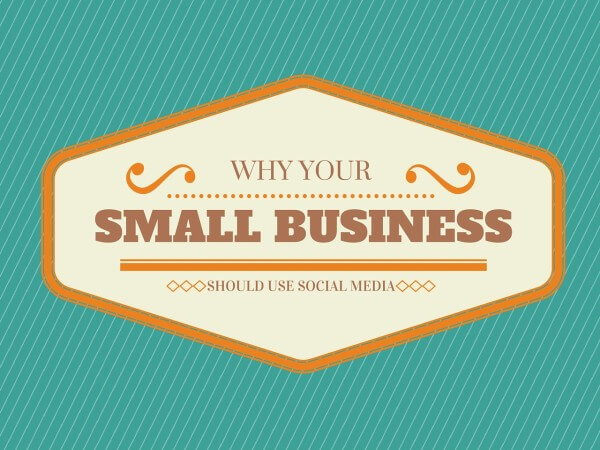 why your small business should use social media