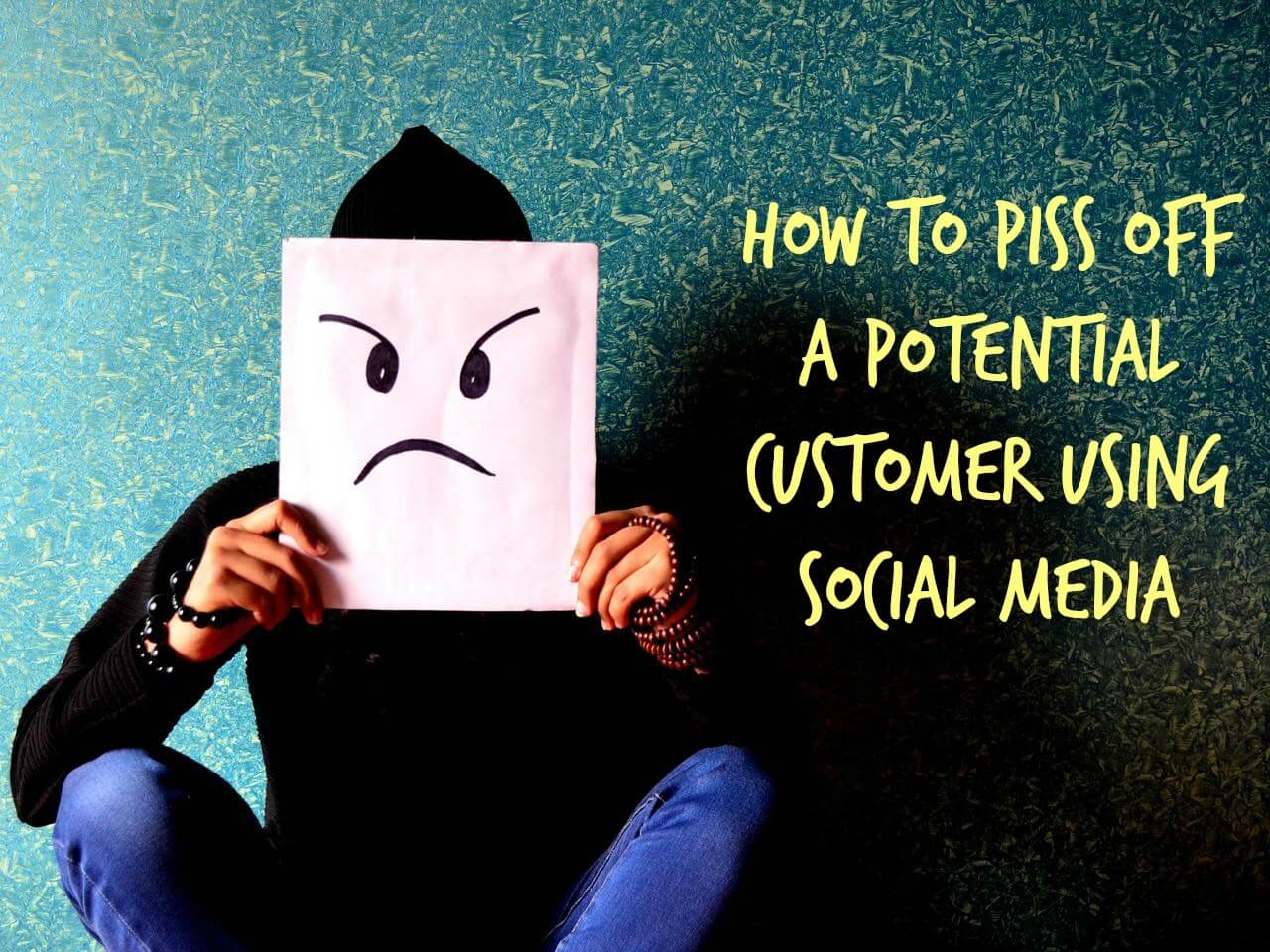 how to piss off a potential customer using social media