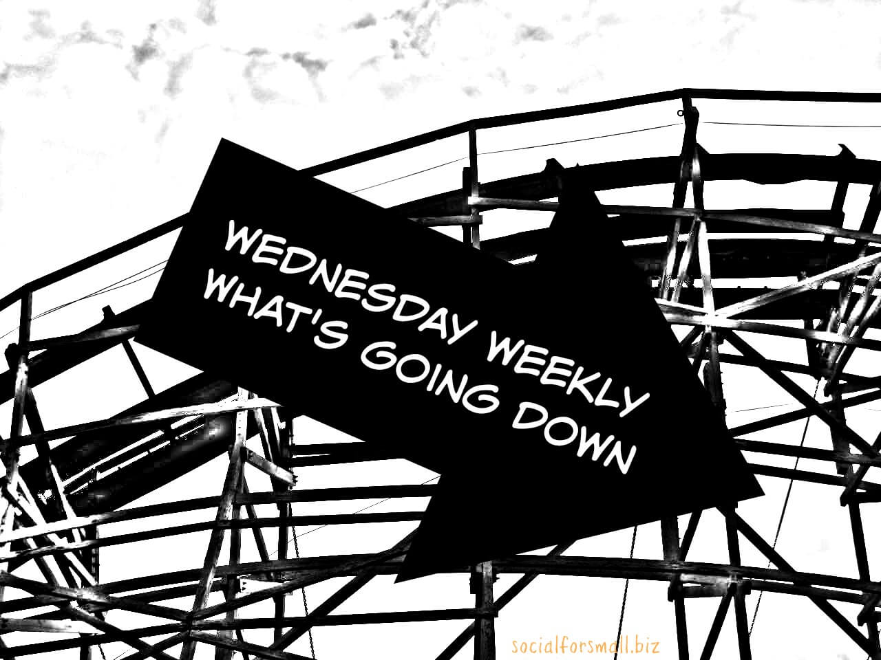 wednesday-weekly-what-s-going-down-social-media-for-small-business